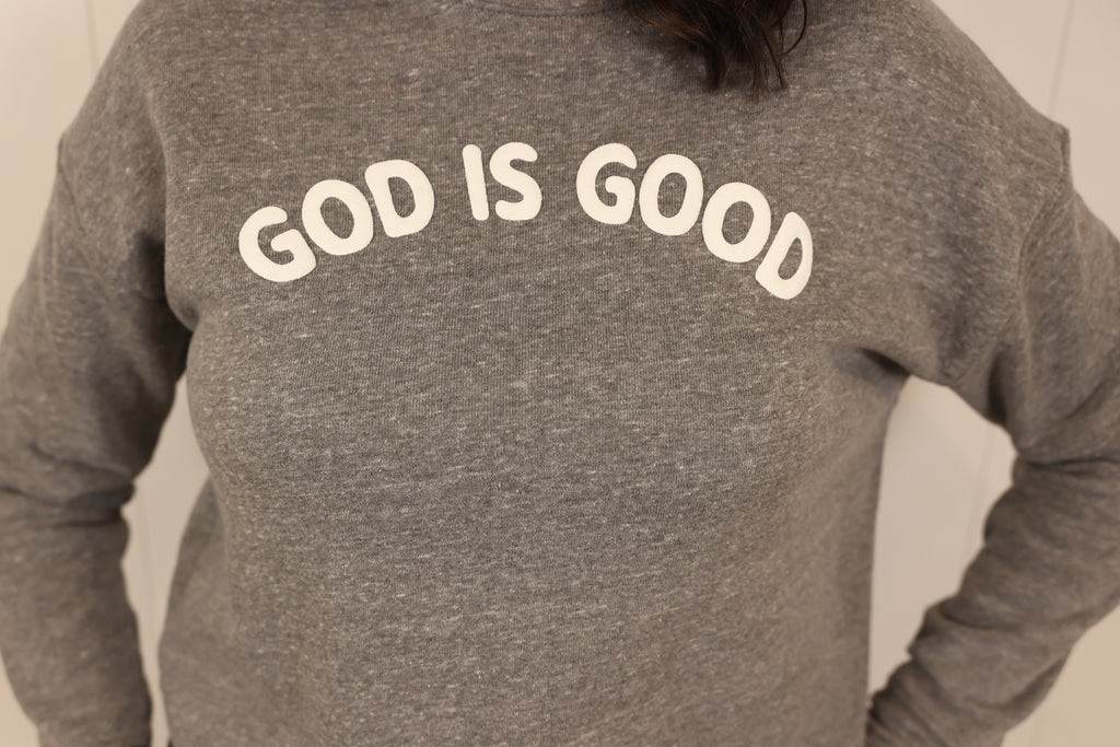 God is Good  Sweatshirt