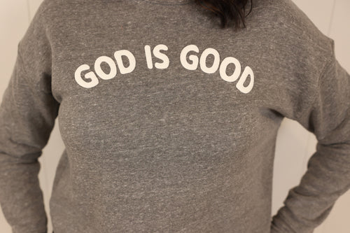 God is Good Crewneck Sweatshirt